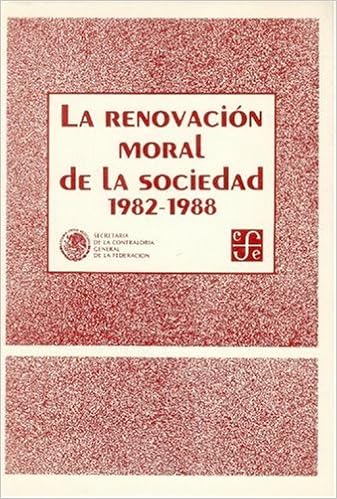 La Renovacion Moral de La Sociedad, 1982-1988 (Varias / No ...