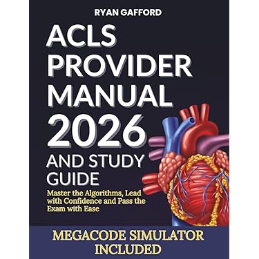 ACLS PROVIDER MANUAL 2026 AND STUDY GUIDE: Master the Algorithms