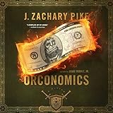 Orconomics: A Satire: The Dark Profit Saga, Book 1