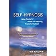 Self-Hypnosis: New Tools for Deep and Lasting Transformation