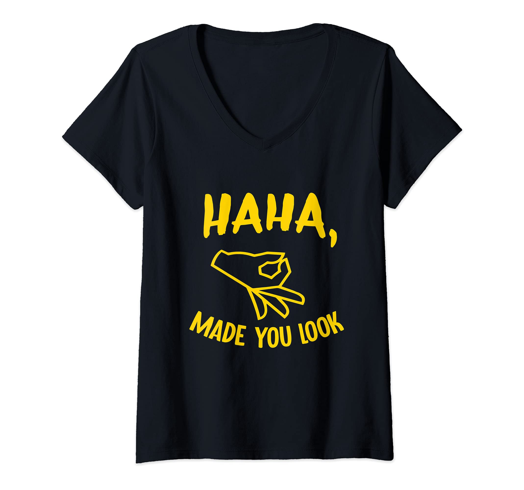 Womens Haha Made You Look Funny Finger Circle Hand Game Gag V-Neck T-Shirt