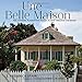 Une Belle Maison: The Lombard Plantation House in New Orleans's Bywater