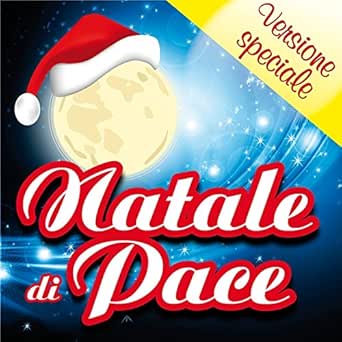 Natale Di Pace.Natale Di Pace Versione Speciale Con Basi E Testi By Le Mele Canterine On Amazon Music Amazon Com