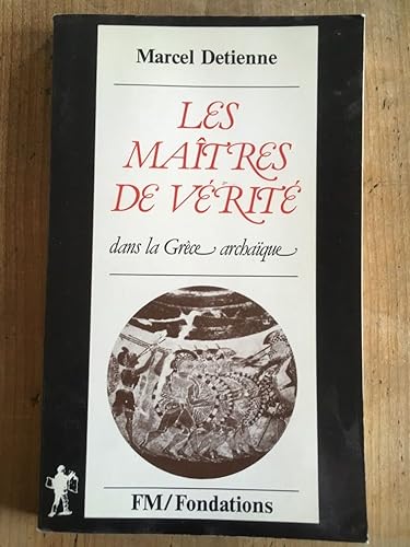 Download Les maîtres de vérité dans la Grèce archaïque PDF