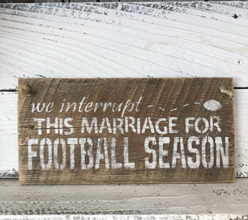 We Interrupt This Marriage For Football Season Barn Wood Sign