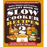 Biggest Book of Slow Cooker Recipes, Vol. 2 (Better Homes and Gardens Cooking)