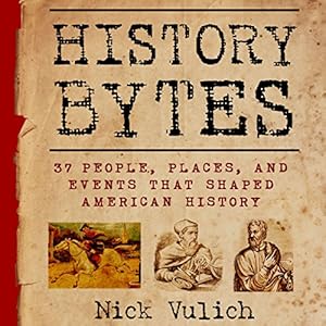 Amazon Com History Bytes 37 People Places And Events