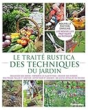 Le traité Rustica des techniques du jardin (LES TRAITES RUSTICA) (French Edition) by