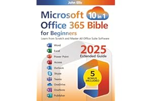 Microsoft Office 365 Bible for Beginners: Learn from Scratch and Master All Office Suite Software
