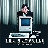 The Computer: An Illustrated History From Its Origins to the Present Day