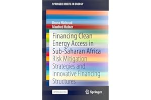 Financing Clean Energy Access in Sub-Saharan Africa: Risk Mitigation Strategies and Innovative Financing Structures (Springer