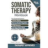 Somatic Therapy Workbook 5 in 1: Your Essential Guide to Trauma Healing, Nervous System Regulation, PTSD Recovery and Vagus Nerve Reset for a Calmer, Healthier You: A Beginner's Complete Somatic Tool