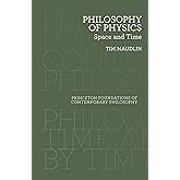 Philosophy of Physics: Space and Time (Princeton Foundations of Contemporary Philosophy)