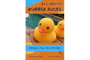 All About Rubber Ducks: Origins, Fun, Collections