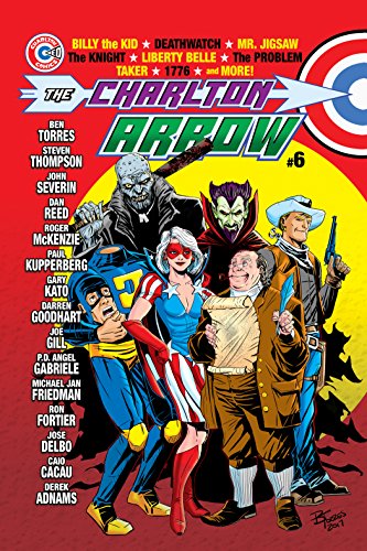 The Charlton Arrow #6: Billy the Kid - Deathwatch - Mr. Jigsaw - The Knight - Liberty Belle -The Problem - Taker - 1776 - and More! by Roger McKenzie