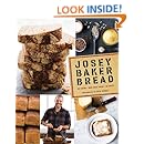 Josey Baker Bread: Get Baking - Make Awesome Bread - Share the Loaves