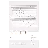 Code: From Information Theory to French Theory (Sign, Storage, Transmission)