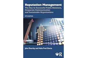 Reputation Management: The Key to Successful Public Relations, Corporate Communication and Sustainable Organizations