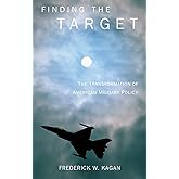 Finding the Target: The Transformation of American Military Policy