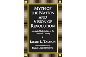 Myth of the Nation and Vision of Revolution: Ideological Polarization in the Twentieth Century (Social Science Classics)