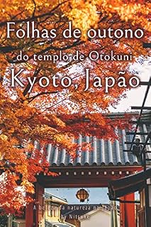 Livro Folhas de outono do templo de Otokuni Kyoto, Japão (A beleza da natureza no Japão Livro 1)