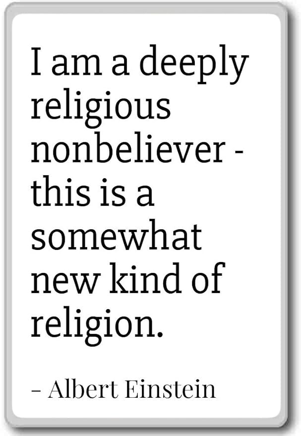 I Am A profundamente religiosa nonbeliever - este... - Albert ...