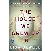 The House We Grew Up In: A Novel