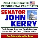 2004 Democratic Presidential Candidates: Senator John Kerry - Public Papers, Speeches, Work in Congress, Senate Roll Call Votes (101st to 108th)