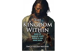 The Kingdom Within: Unlock the Secrets of Trinity Oneness in Your Divine Design