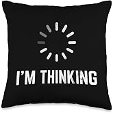 I'm Thinking Funny Nerd Geek Programmer Throw Pillow