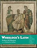 Wheelock's Latin, 6th Edition Revised (The Wheelock's Latin), Frederic M. Wheelock, Richard A. LaFleur, 0060784237
