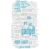 You Are Not a Gadget: A Manifesto