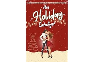 The Holiday Catalyst: A Slow-Burn Spicy Sapphic Holiday Romance
