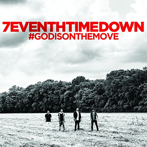7eventh Time Down - God Is On The Move Lyrics - Zortam Music