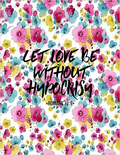 Romans 12:9 Let Love Be Without Hypocrisy: Bible Verse Quote Cover  Composition Notebook Large: For All, Journals: 9781549577383: Amazon.com:  Books