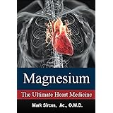Magnesium – The Ultimate Heart Medicine