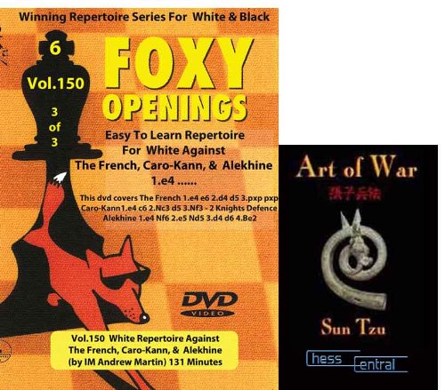 Foxy Chess Openings, 150 (Vol. 3):White Repertoire Against the French, Caro-Kann & Alekhine & ChessCentral's "Art of War" E-Book (2 Item Bundle)
