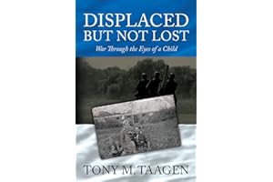 Displaced But Not Lost: War Through The Eyes Of A Child: War Through the Eyes of a Child