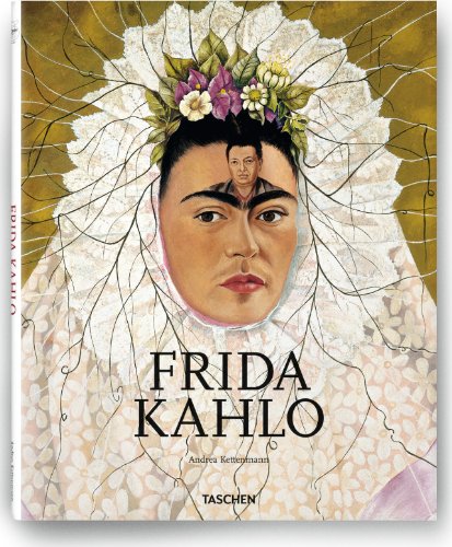 Frida Kahlo, 1907-1954: Pain and Passion 3836515571 Book Cover