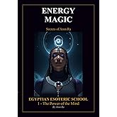 Energetic Magic - Secrets by Aron Ra: Egyptian Esoteric School