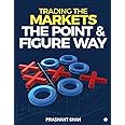 Trading the Markets the Point & Figure way: become a noiseless trader and achieve consistent success in markets