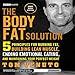 The Body Fat Solution: Five Principles for Burning Fat, Building Lean Muscle, Ending Emotional Eating, and Maintaining Your Perfect Weight by