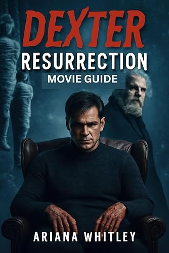 DEXTER: RESURRECTION MOVIE GUIDE: Unmasking the Darkness: A Deep dive ...