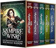 The Vampire Wish: The Complete Series (Dark World: The Vampire Wish)