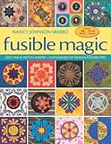 Fusible Magic: Easy Mix & Match Shapes, Thousands of Design Possibilities, Includes 100 Block, 9 Quilt Projects by Nancy Johnson-Srebro