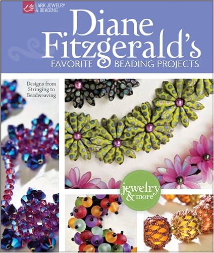 Diane Fitzgerald's Favorite Beading Projects: Designs from Stringing to Beadweaving (Lark Jewelry & Beading), by Diane Fitzgerald Diane Fitzgerald's Favorite Beading Projects: Designs from Stringing to Beadweaving (Lark Jewelry & Beading), by Diane Fitzgerald