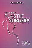 Ultimate Guide to Plastic Surgery: A Comprehensive