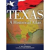 Texas: A Historical Atlas