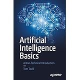 Artificial Intelligence Basics: A Non-Technical Introduction