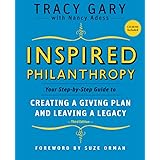 Inspired Philanthropy: Your Step-by-Step Guide toCreating a Giving Plan and Leaving a Legacy, ThirdEdition (w/CD)